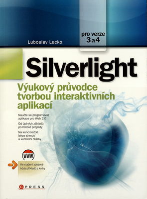 Silverlight : výukový průvodce tvorbou interaktivních aplikací : [pro verze 3 a 4] /