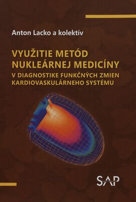 Využitie metód nukleárnej medicíny v diagnostike funkčných zmien kardiovaskulárneho systému /