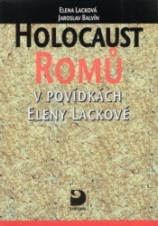 Holocaust Romů v povídkách Eleny Lackové /