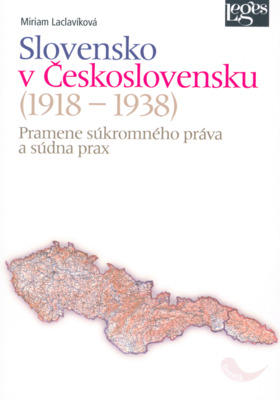 Slovensko v Československu (1918-1938) : pramene súkromného práva a súdna prax /