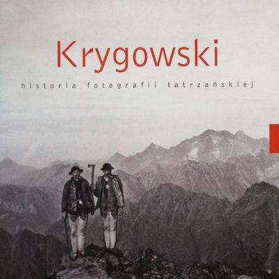 Krygowski : historia fotografii tatrzańskiej /
