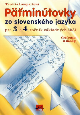 Päťminútovky zo slovenského jazyka pre 3. a 4. ročník základných škôl : cvičenia a úlohy /