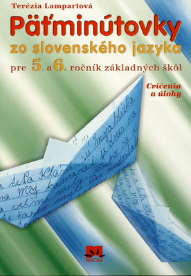 Päťminútovky zo slovenského jazyka pre 5. a 6. ročník základných škôl : cvičenia a úlohy /
