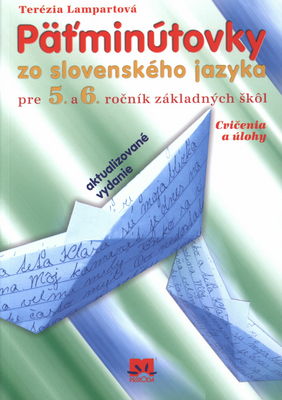 Päťminútovky zo slovenského jazyka pre 5. a 6. ročník základných škôl : cvičenia a úlohy /