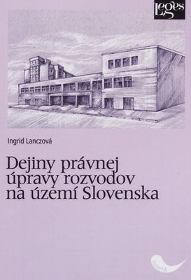 Dejiny právnej úpravy rozvodov na území Slovenska /
