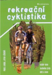Rekreační cyklistika : výběr kola : technika jízdy : děti a kolo /