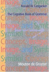 Concept, image, and symbol : the cognitive basis of grammar /