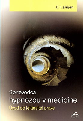 Sprievodca hypnózou v medicíne : úvod do lekárskej praxe /
