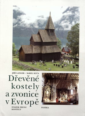 Dřevěné kostely a zvonice v Evropě. Svazek 1, Kostely /