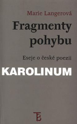 Fragmenty pohybu : eseje o české poezii /