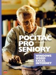 Počítač pro seniory : Windows, Word, Excel, Internet /