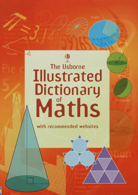 The Usborne illustrated dictionary of maths /