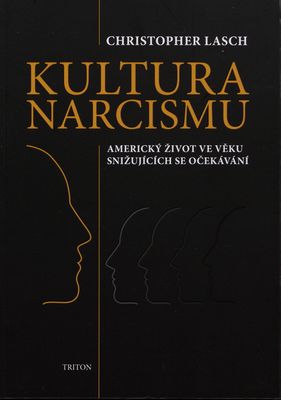 Kultura narcismu : americký život ve věku snižujících se očekávání /