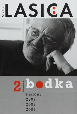 Bodka. 2, Fejtóny 2007, 2008, 2009 /