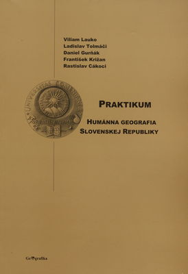 Humánna geografia Slovenskej republiky : praktikum 2010 /