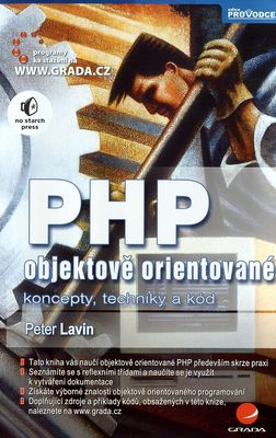 PHP - objektově orientované : koncepty, techniky a kód /