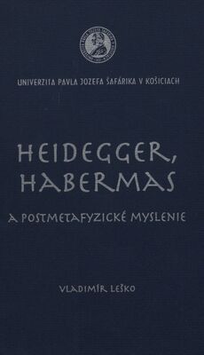 Heidegger, Habermas a postmetafyzické myslenie /