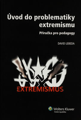 Úvod do problematiky extremismu : příručka pro pedagogy /