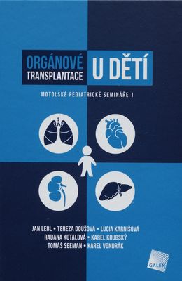 Orgánové transplantace u dětí : motolské pediatrické semináře 1 /