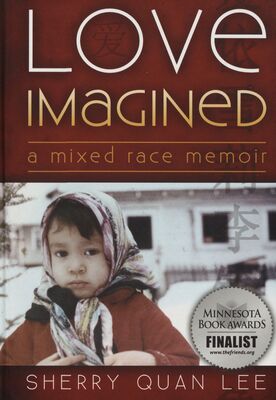 Love imagined : a mixed race memoir /