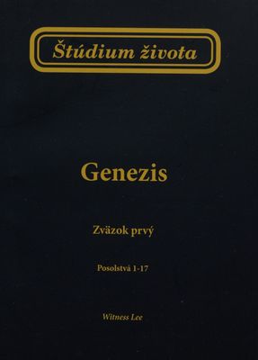 Štúdium života v Genesis. Posolstvá 1-17 /