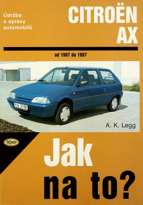 Jak na to? : údržba a opravy automobilů. 56, Citroën AX od 1987 do 1997 /