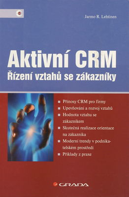 Aktivní CRM : řízení vztahů se zákazníky /