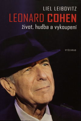 Leonard Cohen : život, hudba a vykoupení : k 80. narozeninám Leonarda Cohena /