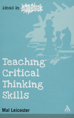 Teaching critical thinking skills : ideas in action /
