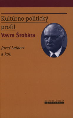 Kultúrno-politický profil Vavra Šrobára /