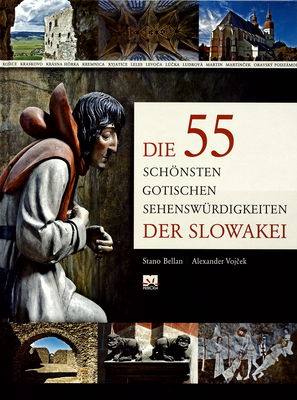 Die 55 schönsten gotischen Sehenswürdigkeiten der Slowakei /
