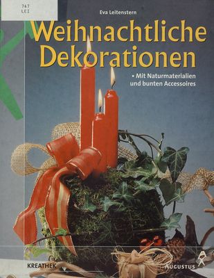 Weihnachtliche Dekorationen : mit Naturmaterialien und bunten Accessoires /