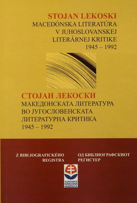 Macedónska literatúra v juhoslovanskej literárnej kritike 1945-1992 : z bibliografického registra /