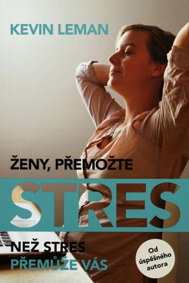 Ženy, přemožte stres, než stres přemůže vás /