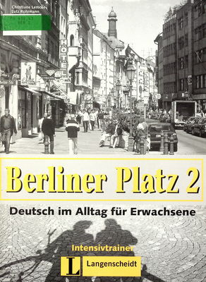 Berliner Platz 2 : Deutsch im Alltag für Erwachsene : Intensivtrainer /