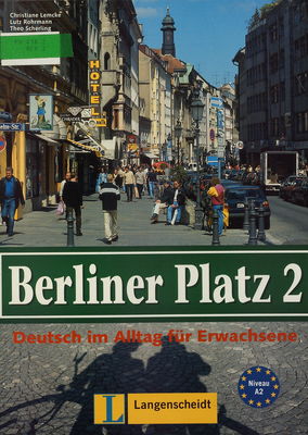 Berliner Platz 2 : Deutsch im Alltag für Erwachsene : Lehr- und Arbeitsbuch 2 /