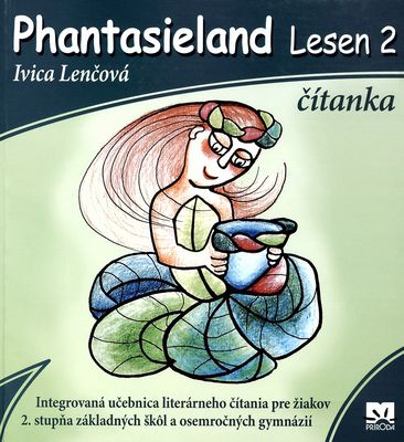 Phantasieland Lesen 2 : integrovaná učebnica literárneho čítania pre žiakov 2. stupňa základných škôl a osemročných gymnázií /