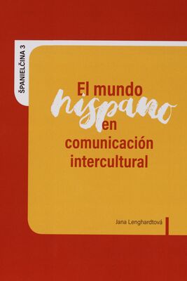 El mundo hispano en comunicación intercultural : španielčina 3 /