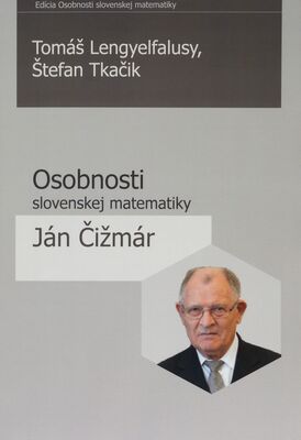 Osobnosti slovenskej matematiky : Ján Čižmár /