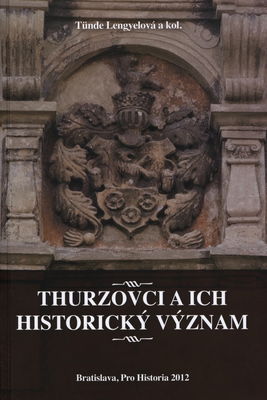 Thurzovci a ich historický význam /