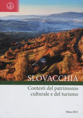 Slovacchia - Contesti del patrimonio culturale e del turismo : (libro di testo universitario con esercizi di lingua italiana professionale) /
