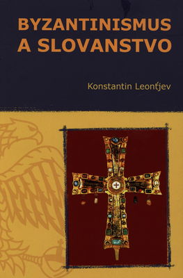 Byzantinismus a slovanstvo /