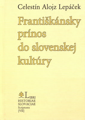 Františkánsky prínos do slovenskej kultúry : (výber z diela) /