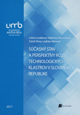 Súčasný stav a perspektívy rozvoja technologických klastrov v Slovenskej republike /