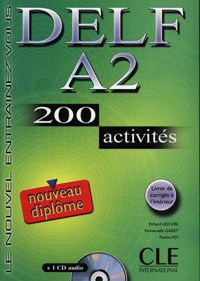DELF : A2 : 200 activités : [livret de corrigés à l´intérieur] /