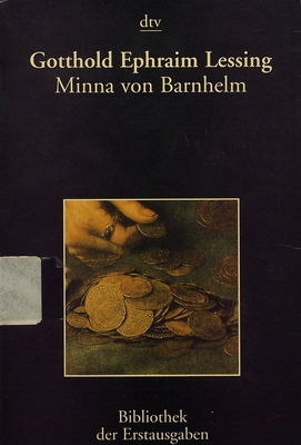 Minna von Barnhelm oder das Soldatenglück : ein Lustspiel in fünf Aufzügen /