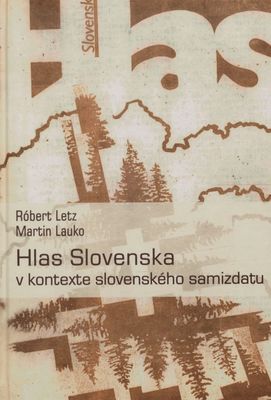 Hlas Slovenska v kontexte slovenského samizdatu /