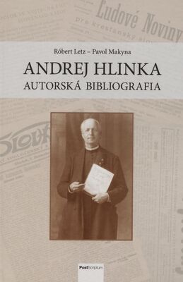 Andrej Hlinka : autorská bibliografia /