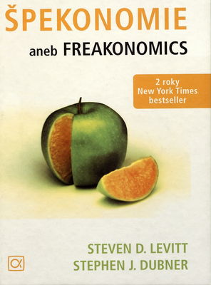 Špekonomie, aneb, Freakonomics /