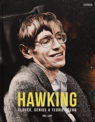 Hawking : člověk, génius a teorie všeho /